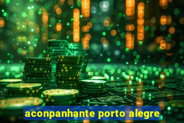 aconpanhante porto alegre